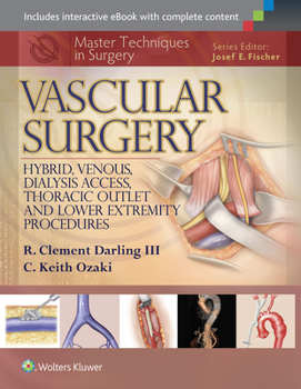 Hardcover Master Techniques in Surgery: Vascular Surgery: Hybrid, Venous, Dialysis Access, Thoracic Outlet, and Lower Extremity Procedures Book