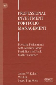 Hardcover Professional Investment Portfolio Management: Boosting Performance with Machine-Made Portfolios and Stock Market Evidence Book