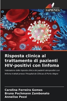 Risposta clinica al trattamento di pazienti HIV-positivi con linfoma (Italian Edition)