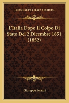 Paperback L'Italia Dopo Il Colpo Di Stato Del 2 Dicembre 1851 (1852) [Italian] Book