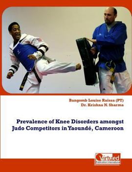 Paperback Prevalence of Knee Disorders amongst Judo Competitors in Yaounde, Cameroon Book
