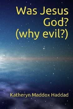 Paperback Was Jesus God?: Why Evil? Book