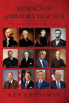 Paperback Musings of a History Teacher: Where America came from and where it is going Book