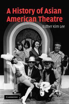 Paperback A History of Asian American Theatre Book