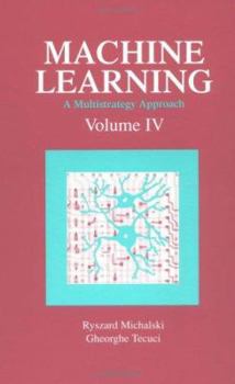 Hardcover Machine Learning: A Multistrategy Approach, Volume IV Book