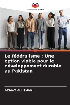 Paperback Le fédéralisme: Une option viable pour le développement durable au Pakistan [French] Book