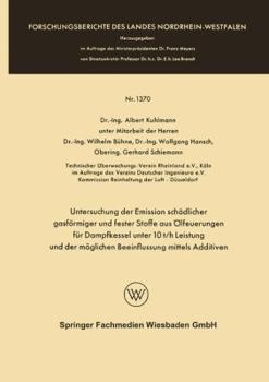 Untersuchung Der Emission Schadlicher Gasformiger Und Fester Stoffe Aus Olfeuerungen Fur Dampfkessel Unter 10 T/H Leistung Und Der Moglichen Beeinflussung Mittels Additiven