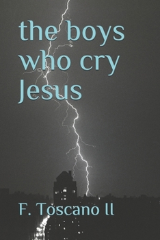 Paperback The boys who cry Jesus Book
