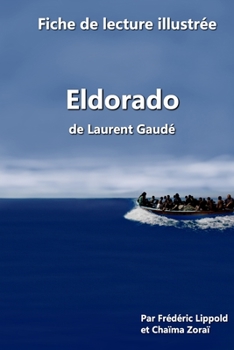 Paperback Fiche de lecture illustrée - Eldorado, de Laurent Gaudé [French] Book