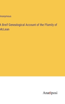 Hardcover A Breif Genealogical Account of the Ffamily of McLean Book