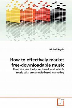 Paperback How to effectively market free-downloadable music Book