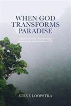 Paperback When God Transforms Paradise: Stories of God's transforming power in the island nation of Fiji Book