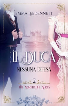 Il Duca II: Nessuna Difesa (The Northcliff Series) - Book #2 of the Northcliff Series