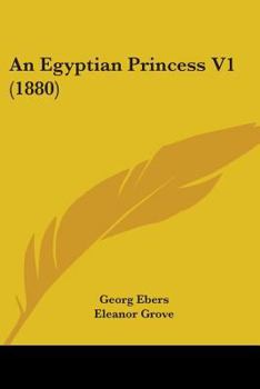 Paperback An Egyptian Princess V1 (1880) Book