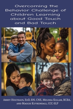 Paperback Overcoming the Behavior Challenge of Children Learning about Good Touch and Bad Touch Book
