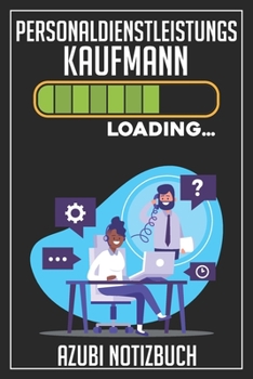 Personaldienstleistungskaufmann Loading… Azubi Notizbuch: 120 Seiten Kariert im Format A5 (6x9 Zoll) mit Soft Cover Glänzend. (German Edition)