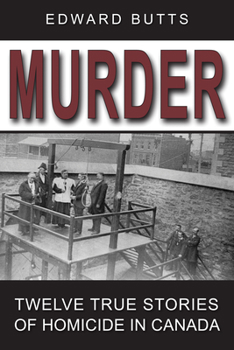 Paperback Murder: Twelve True Stories of Homicide in Canada Book