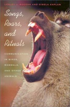 Paperback Songs, Roars, and Rituals: Communication in Birds, Mammals, and Other Animals Book