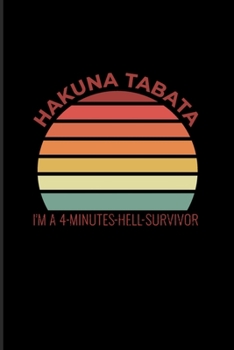 Hakuna Tabata I'm A 4 Minutes Hell Survivor: Tabata 2020 Planner | Weekly & Monthly Pocket Calendar | 6x9 Softcover Organizer | For Pun & High-Intensity Interval Training Fan Fans