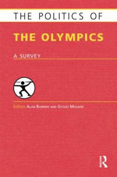 Paperback The Politics of the Olympics: A Survey Book