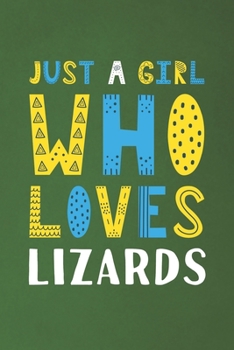 Paperback Just A Girl Who Loves Lizards: Funny Lizards Lovers Girl Women Gifts Dot Grid Journal Notebook 6x9 120 Pages Book