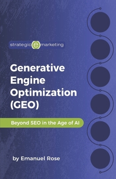 Paperback Generative Engine Optimization (GEO): Beyond SEO in the Age of AI Book