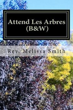 Paperback Attend Les Arbres (B&W): Go to the Trees Book