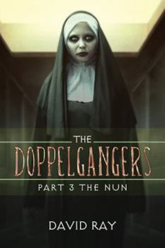 Paperback The Doppelgangers: Part 3 the Nun Book