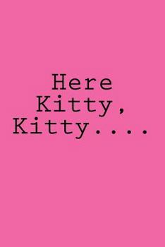 Here Kitty, Kitty....: Notebook