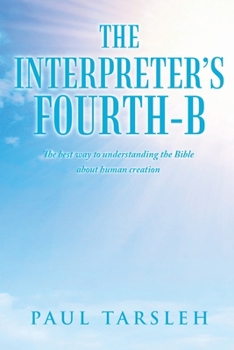 Paperback The Interpreter's Fourth-B: The best way to understanding the Bible about human creation Book