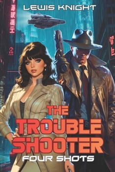 Paperback The Troubleshooter: Four Shots: New Haven Shots Collection Book