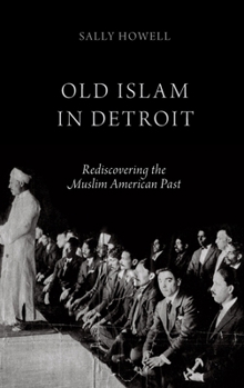 Hardcover Old Islam in Detroit: Rediscovering the Muslim American Past Book