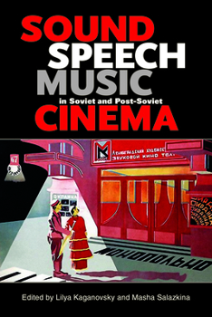 Paperback Sound, Speech, Music in Soviet and Post-Soviet Cinema Book