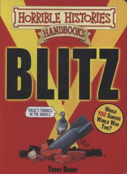 The Blitz - Book #5 of the Horrible Histories Handbooks