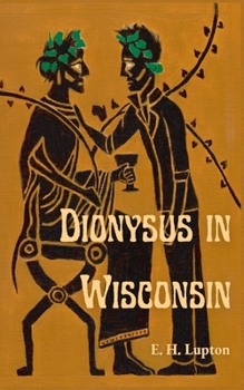 Paperback Dionysus in Wisconsin Book