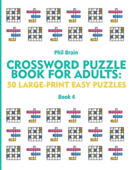 Paperback Crossword Puzzle Book for Adults: 50 Large-Print Easy Puzzles (book 4) Book