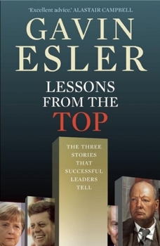 Paperback Lessons from the Top: The Three Universal Stories That All Successful Leaders Tell Book