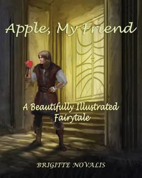 Paperback Apple, My Friend: A Beautifully Illustrated Fairytale Book