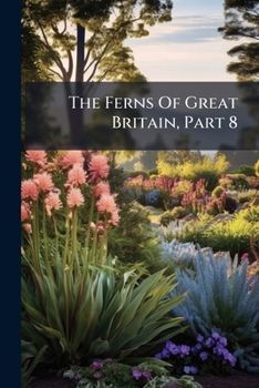 Paperback The Ferns Of Great Britain, Part 8 Book
