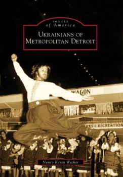 Ukrainians of Metropolitan Detroit - Book  of the Images of America: Michigan