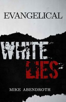 Paperback Evangelical White Lies Book