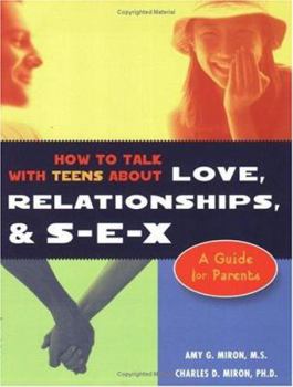 Paperback How to Talk with Teens about Love, Relationships, & S-E-X: A Guide for Parents Book