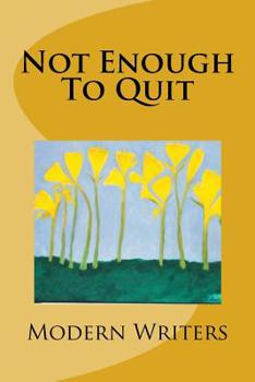 Paperback Not Enough To Quit Book