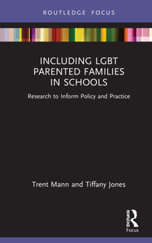 Hardcover Including LGBT Parented Families in Schools: Research to Inform Policy and Practice Book