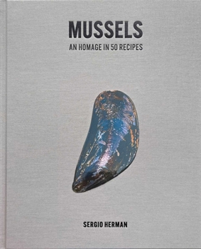 Hardcover Mussels: An Homage in 50 Recipes Book