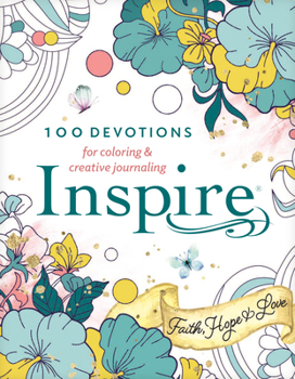Paperback Inspire: Faith, Hope & Love (Softcover): 100 Devotions for Coloring and Creative Journaling Book