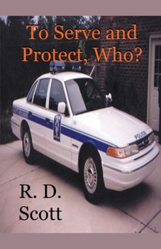 Paperback To Serve and Protect, Who? Book