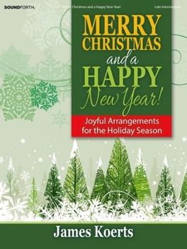 Paperback Merry Christmas and a Happy New Year!: Joyful Arrangements for the Holiday Season Book