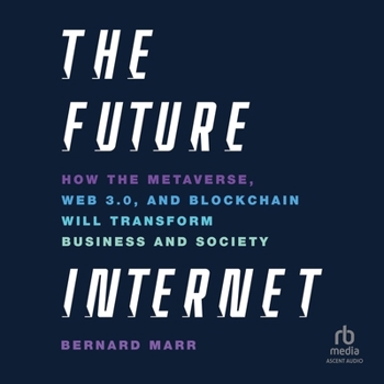 Audio CD The Future Internet: How the Metaverse, Web 3.0, and Blockchain Will Transform Business and Society Book
