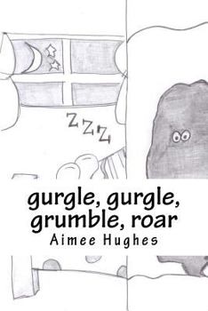 Paperback gurgle, gurgle, grumble, roar Book